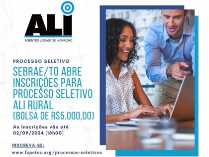 SEBRAE-TO ABRE INSCRIES PARA O PROCESSO SELETIVO ALI RURAL