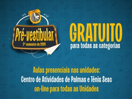 Sesc Tocantins est com matrculas gratuitas para o Curso Pr-vestibular 2024/02