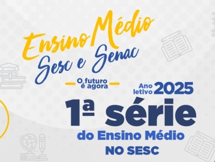 Sesc e Senac se unem para oferecer ensino mdio integrado ao curso Tcnico em Administrao